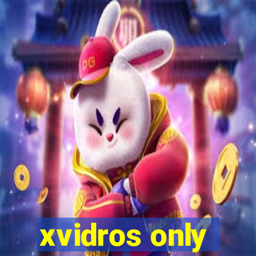 xvidros only